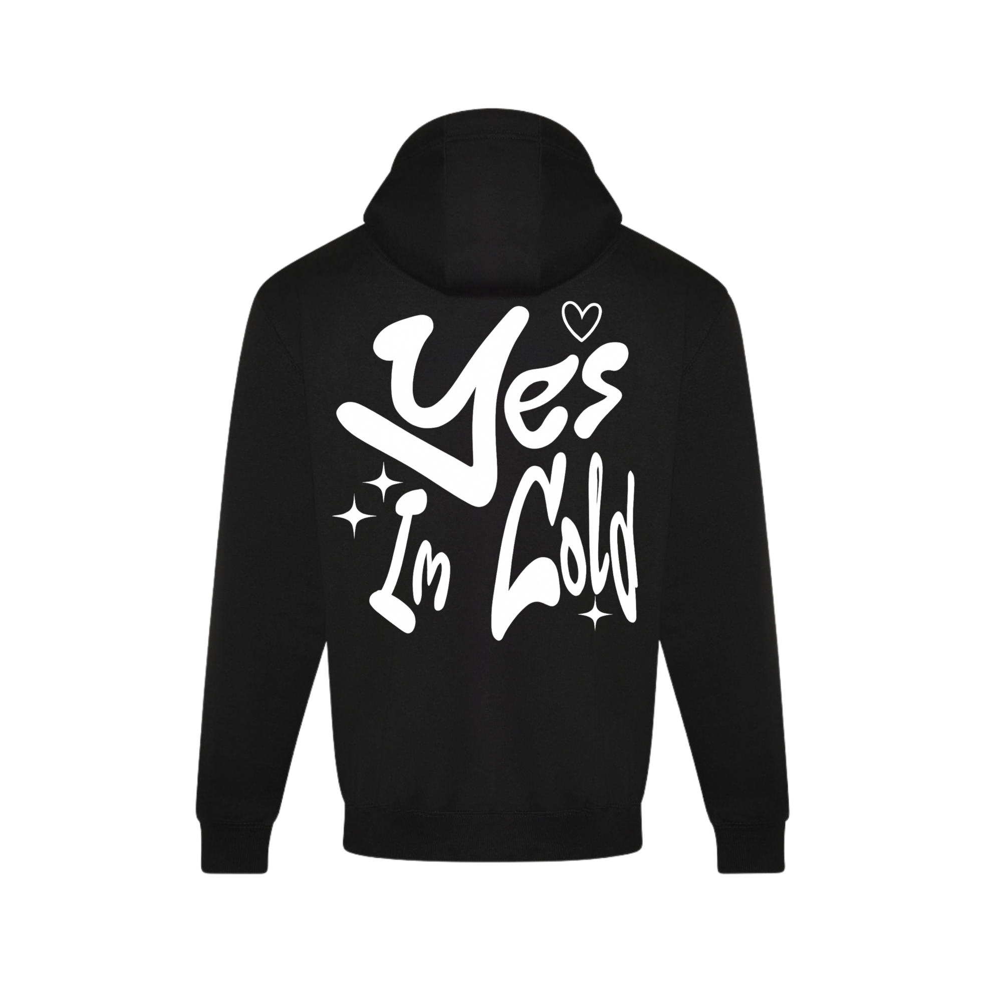 Yes I'm Cold Hoodie